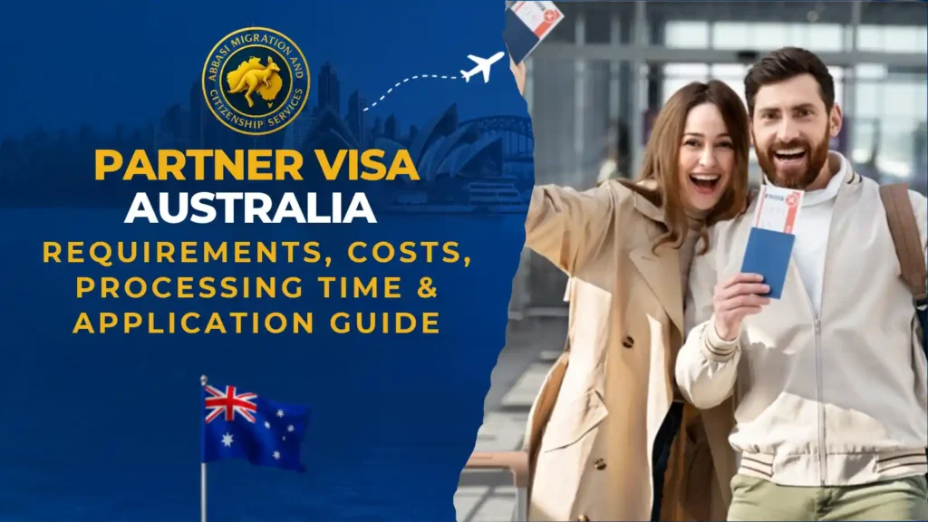 Partner Visa Australia Requirements, Costs, Processing Time & Application Guide